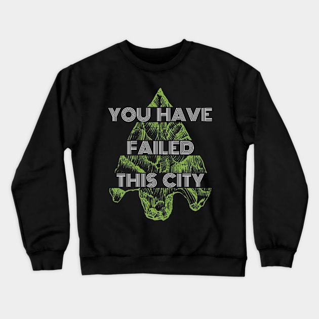 You Have Failed This City - Green Arrow Crewneck Sweatshirt by mr1986